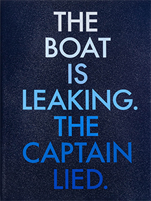 The Boat is Leaking. The Captain Lied.
